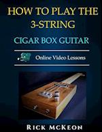 How to Play the 3-String Cigar Box Guitar