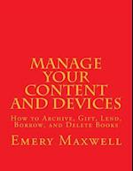 Manage Your Content and Devices: How to Archive, Gift, Lend, Borrow, and Delete Books 