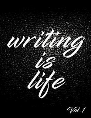 Writing Is Life