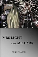 Mrs Light and MR Dark