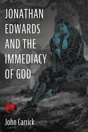 Jonathan Edwards and the Immediacy of God