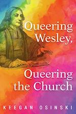 Queering Wesley, Queering the Church 