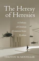 The Heresy of Heresies 