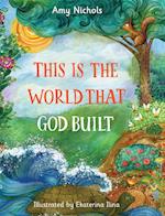 This Is the World that God Built