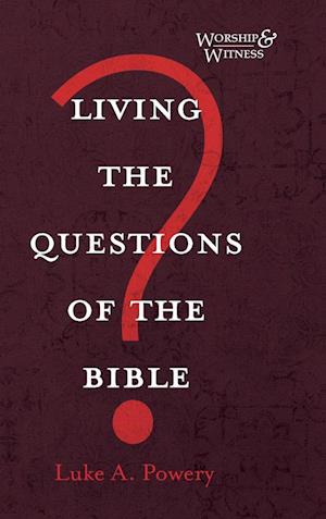 Living the Questions of the Bible