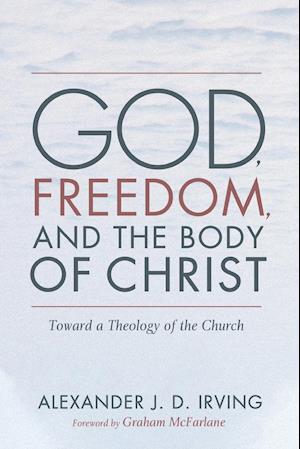 God, Freedom, and the Body of Christ