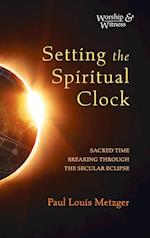 Setting the Spiritual Clock 