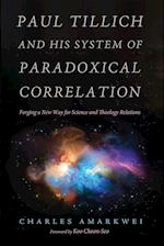 Paul Tillich and His System of Paradoxical Correlation 