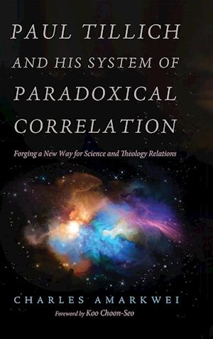 Paul Tillich and His System of Paradoxical Correlation