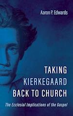 Taking Kierkegaard Back to Church