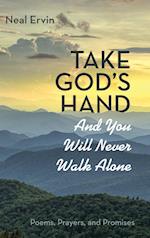 Take God's Hand and You Will Never Walk Alone 