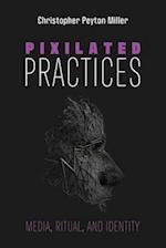 Pixilated Practices 