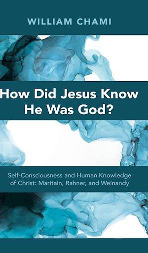 How Did Jesus Know He Was God?