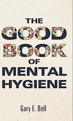 The Good Book of Mental Hygiene 