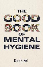 The Good Book of Mental Hygiene 