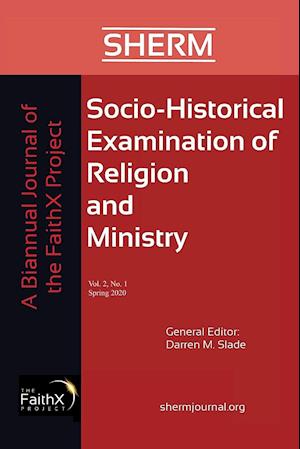 Socio-Historical Examination of Religion and Ministry, Volume 2, Issue 1