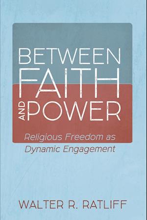 Between Faith and Power