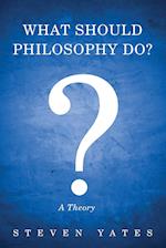 What Should Philosophy Do? 