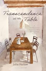 Transcendence at the Table 