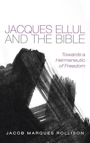 Jacques Ellul and the Bible