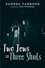 Two Jews = Three Shuls 