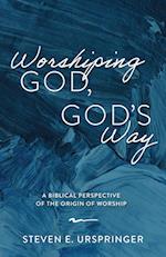 Worshiping God, God's Way 