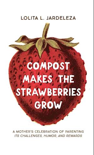 Compost Makes the Strawberries Grow