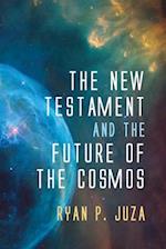 The New Testament and the Future of the Cosmos 