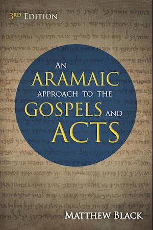 An Aramaic Approach to the Gospels and Acts, 3rd Edition