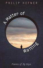 A Matter of Waiting 
