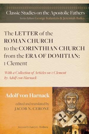 Letter of the Roman Church to the Corinthian Church from the Era of Domitian: 1 Clement