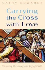 Carrying the Cross with Love 