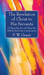 The Revelation of Christ to His Servants 