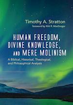 Human Freedom, Divine Knowledge, and Mere Molinism 