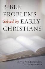Bible Problems Solved by Early Christians 