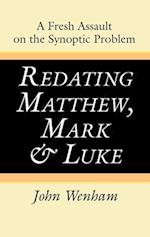 Redating Matthew, Mark and Luke 