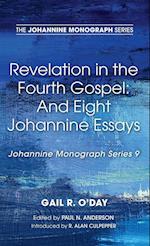 Revelation in the Fourth Gospel: And Eight Johannine Essays 