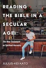 Reading the Bible in a Secular Age 