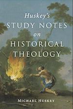 Huskey's Study Notes on Historical Theology 