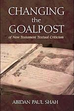 Changing the Goalpost of New Testament Textual Criticism 