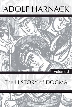 History of Dogma, Volume 5