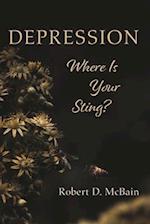 Depression, Where Is Your Sting? 