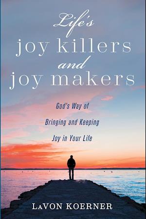 Life's Joy Killers and Joy Makers