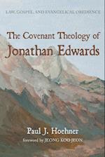 The Covenant Theology of Jonathan Edwards 