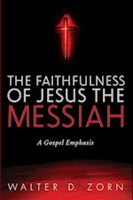 The Faithfulness of Jesus the Messiah 