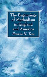 The Beginnings of Methodism in England and America 