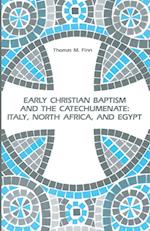 Early Christian Baptism and the Catechumenate 