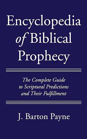 Encyclopedia of Biblical Prophecy