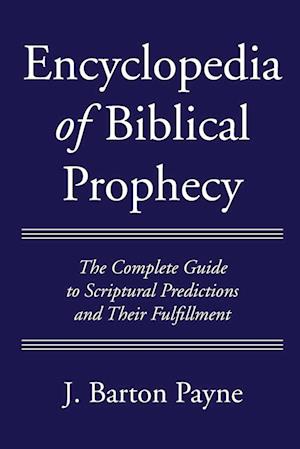 Encyclopedia of Biblical Prophecy