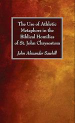 The Use of Athletic Metaphors in the Biblical Homilies of St. John Chrysostom 